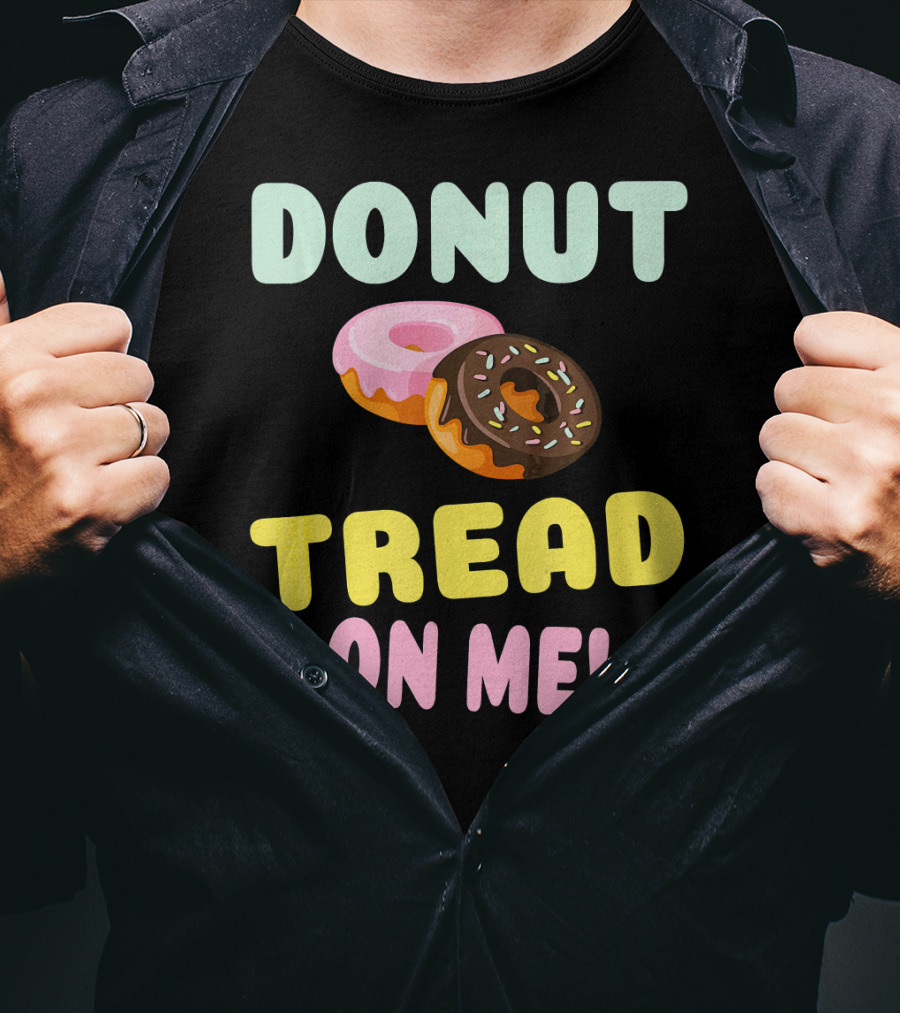DONUT TREAD ON ME Sweet Pastel Funny Pastry Twist T-Shirt