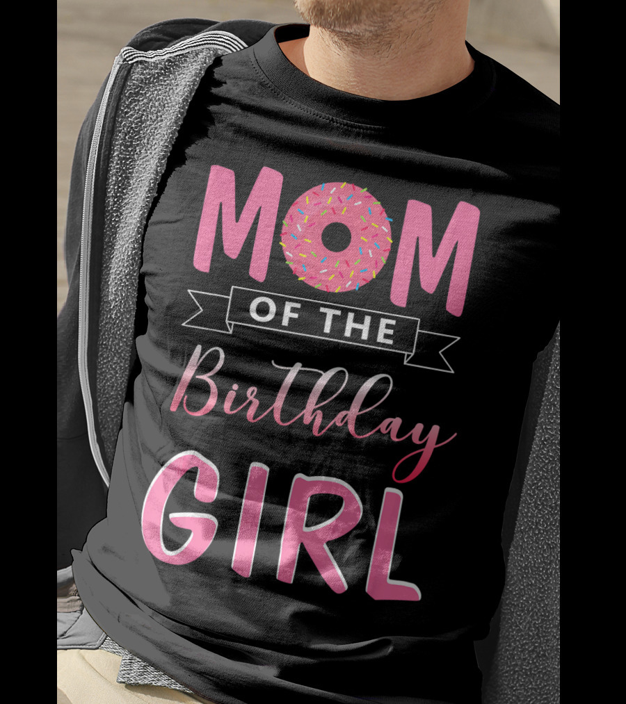 Mom Of The Birthday Girl Pink Sprinkled Donut T-Shirt