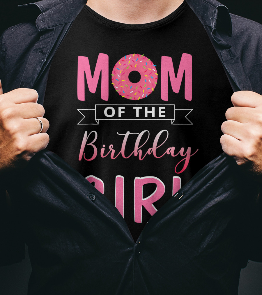 Mom Of The Birthday Girl Pink Sprinkled Donut T-Shirt