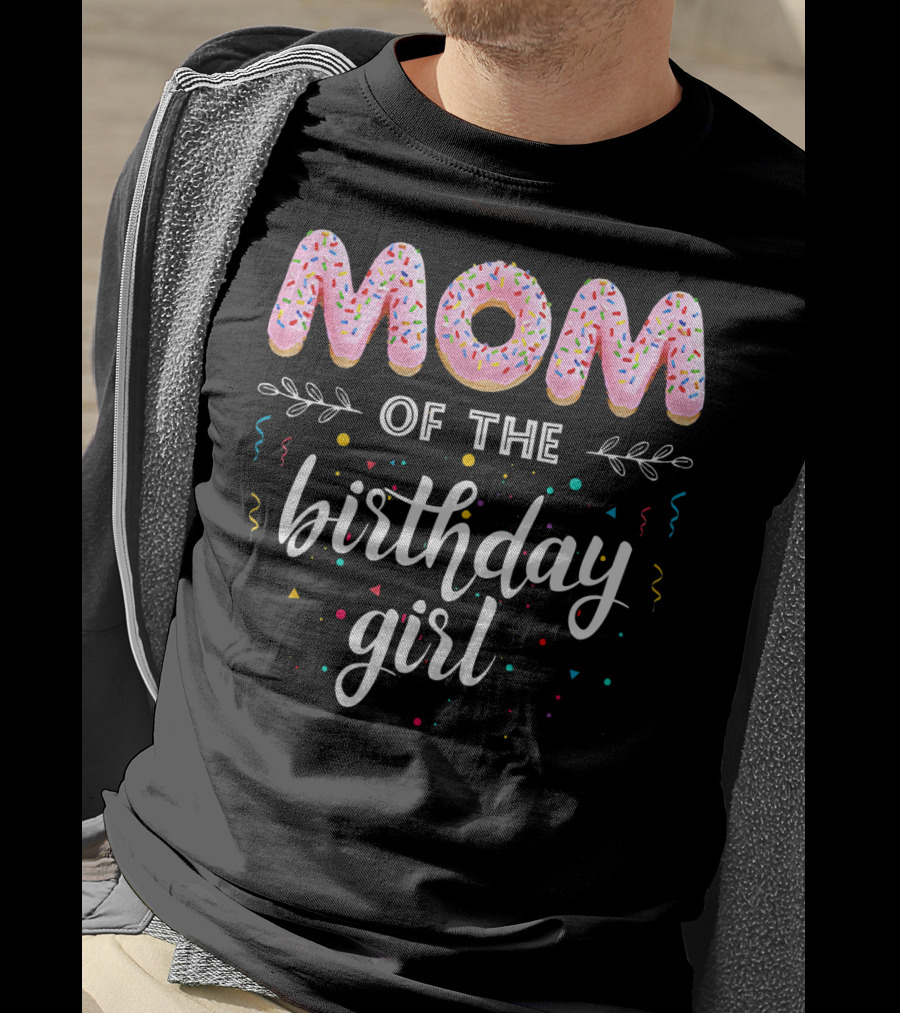 Mom Of The Birthday Girl Donut B Day T-Shirt