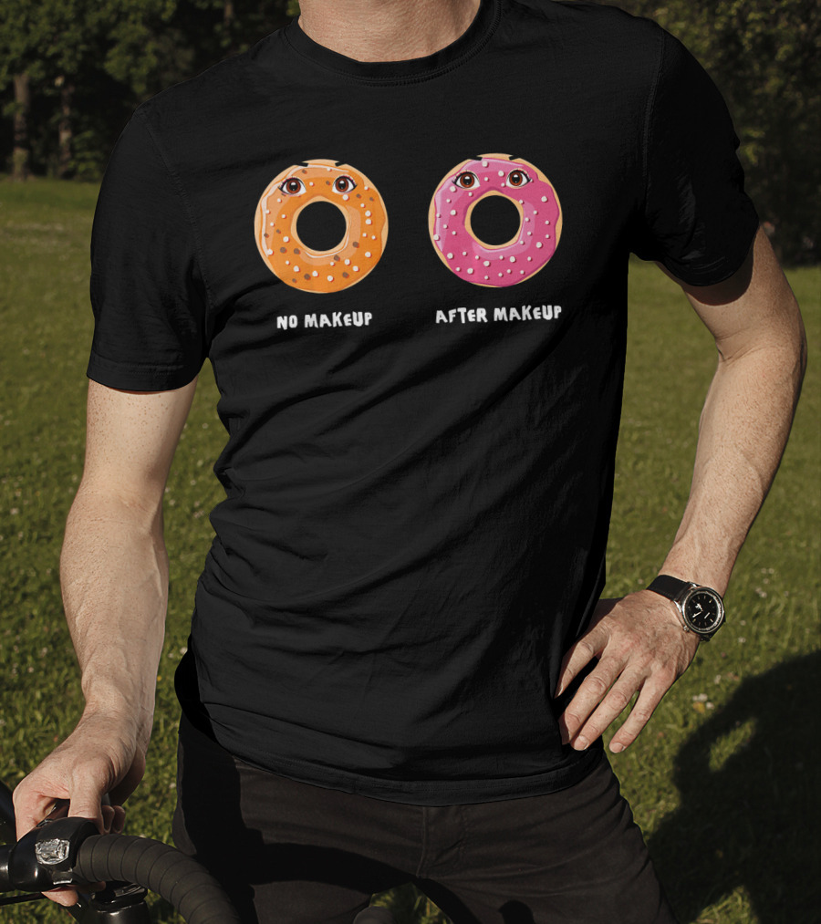 No Makeup After Makeup Funny Donuts Eyes Humor T-Shirt