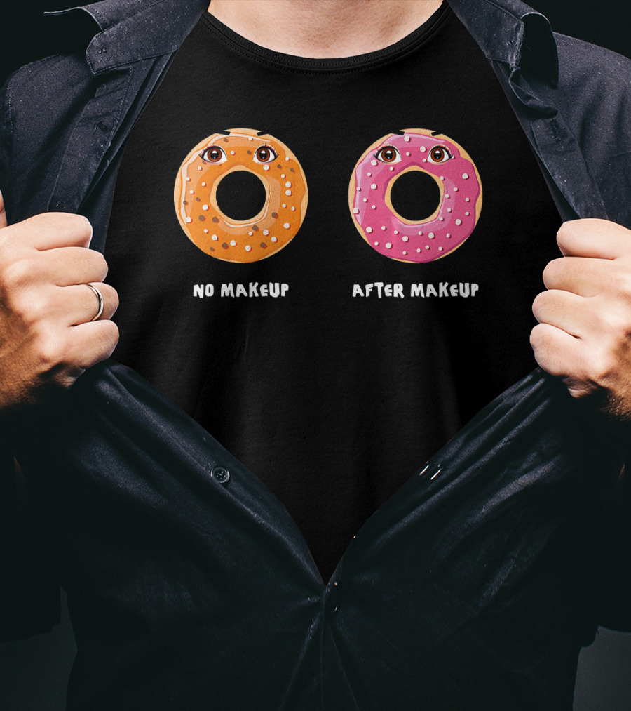 No Makeup After Makeup Funny Donuts Eyes Humor T-Shirt