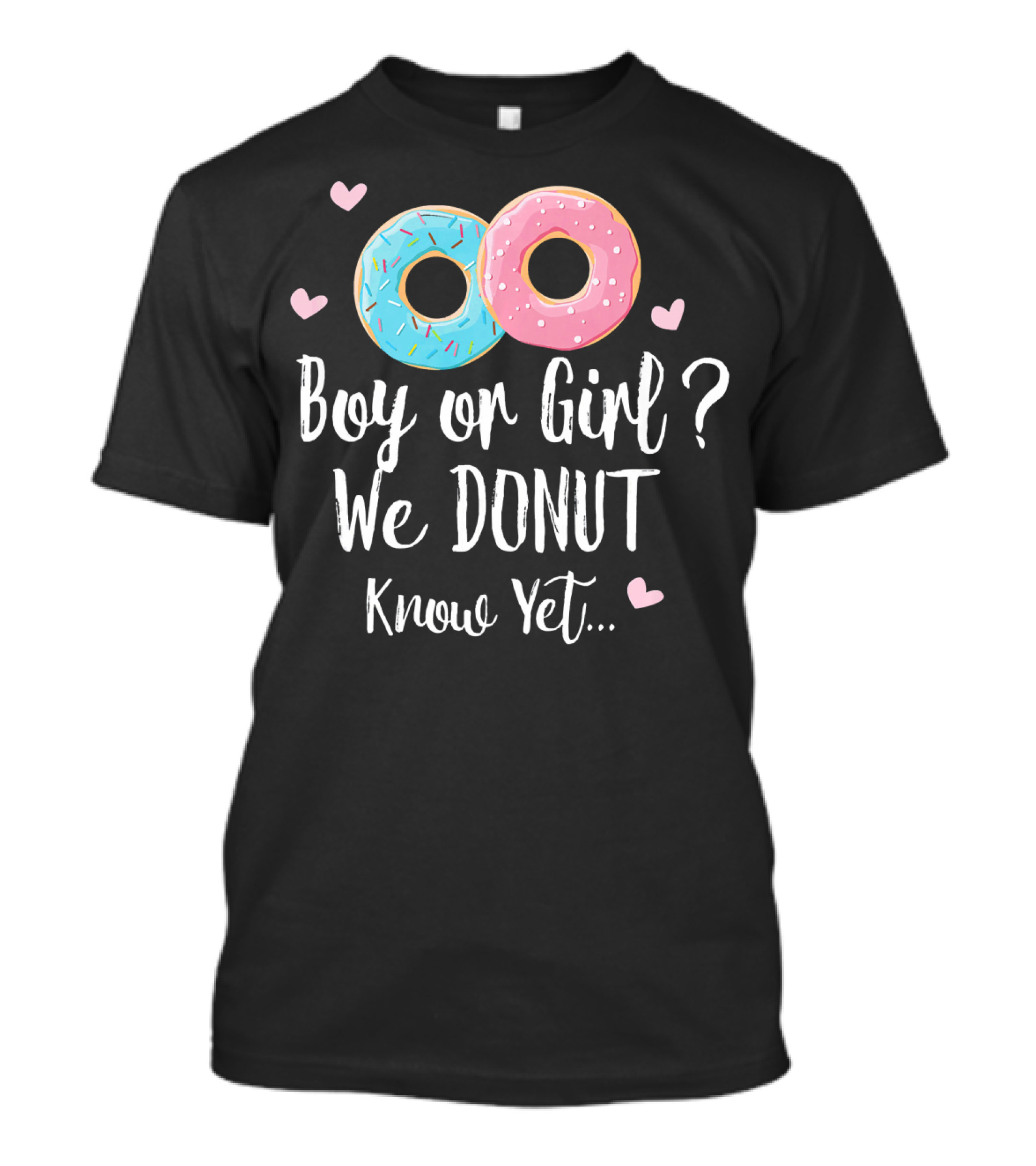 Boy Or Girl We Donut Know Yet T-Shirt