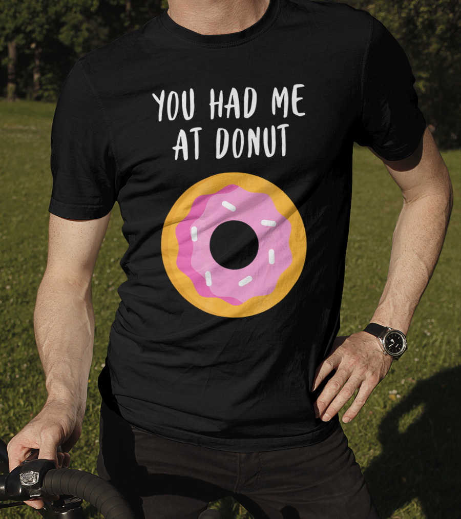 You Had Me At Donut Funny Foodie Pink Frosted Donut T-Shirt