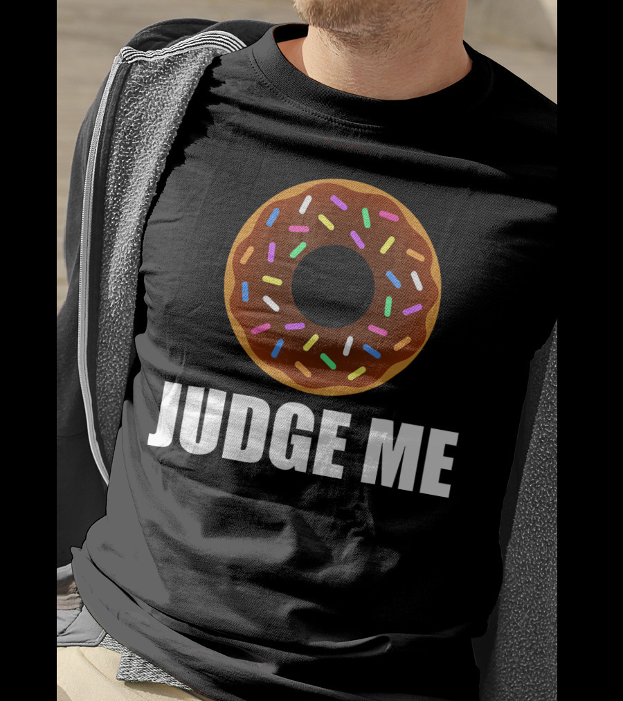 Funny Don't Donut Judge Me Sprinkles T-Shirt