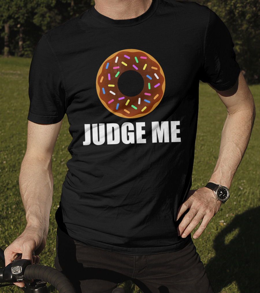Funny Don't Donut Judge Me Sprinkles T-Shirt
