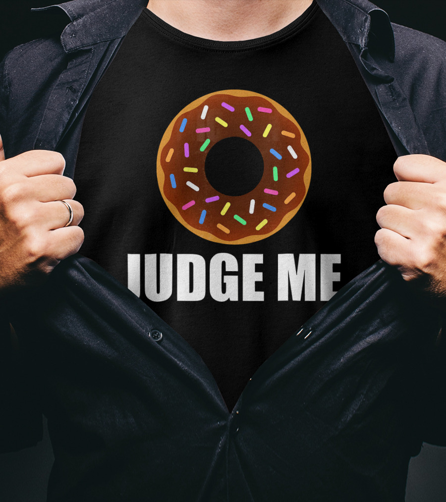 Funny Don't Donut Judge Me Sprinkles T-Shirt