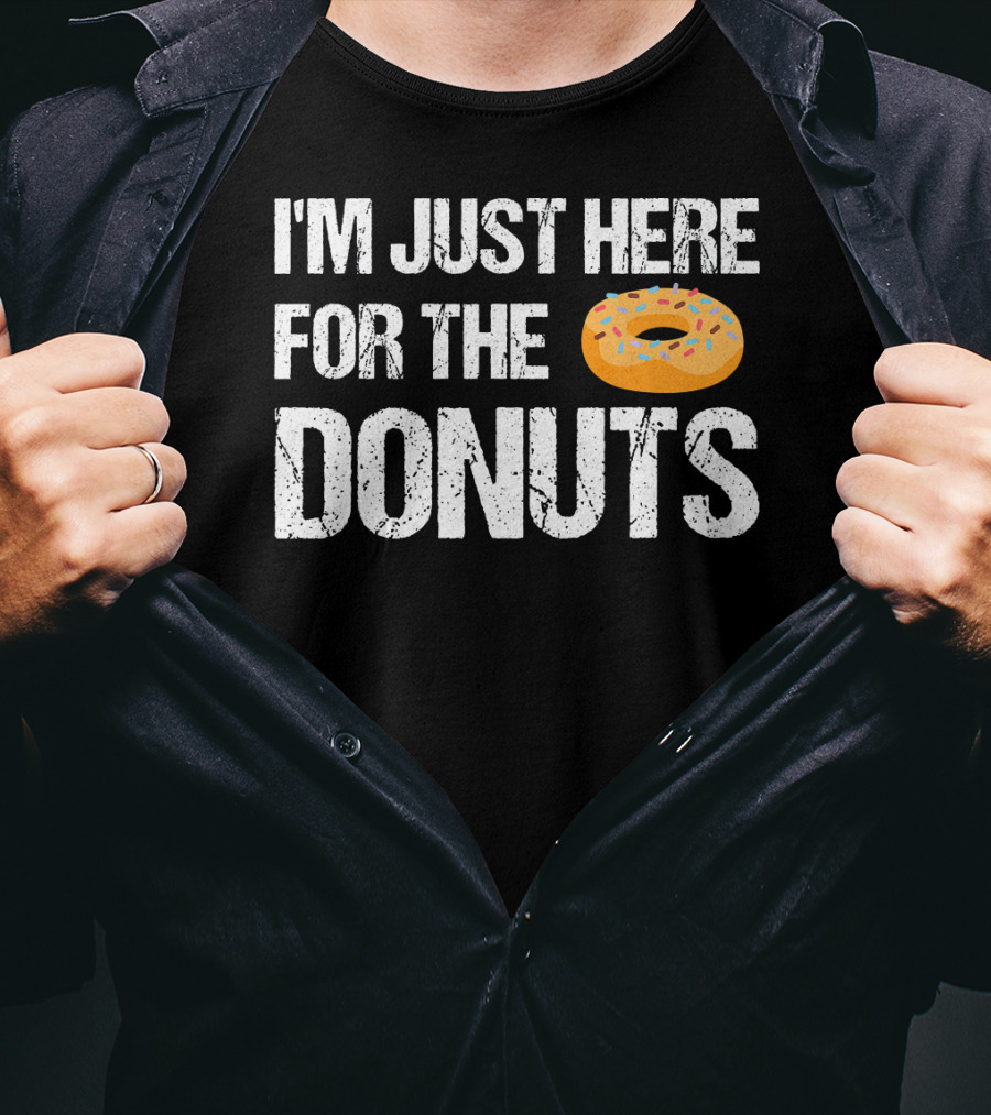 I'm Just Here For The Donuts Funny Donut With Sprinkles T-Shirt