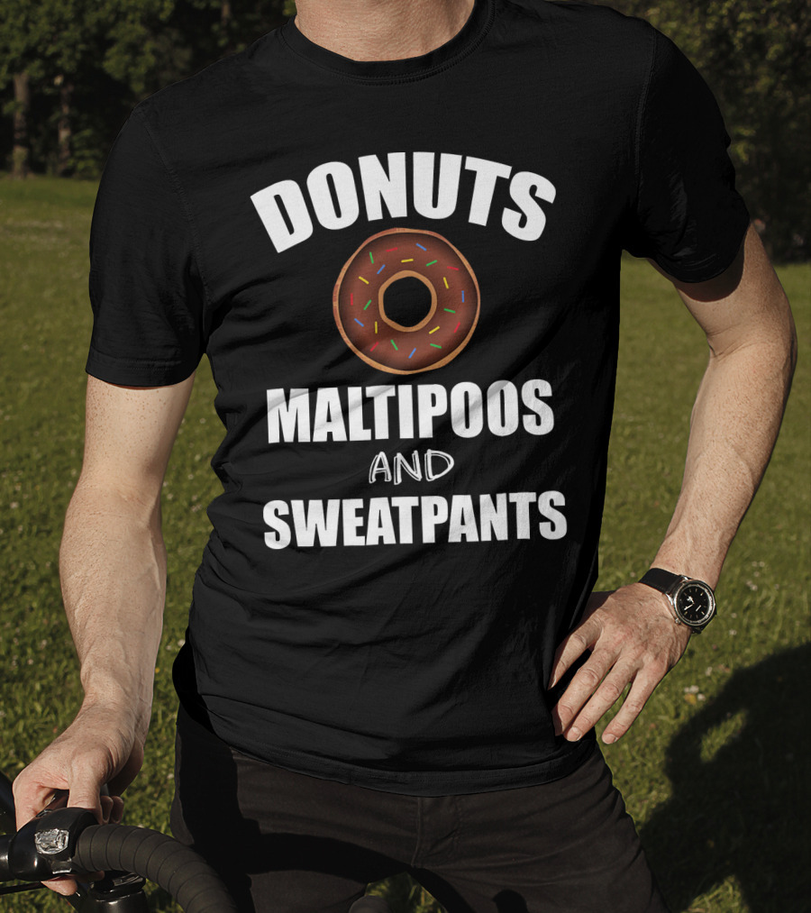 Donuts Maltipoos And Sweatpants T-Shirt