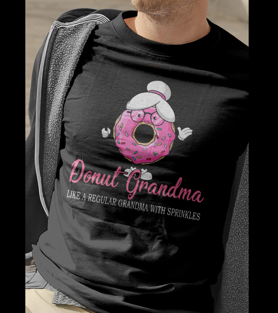 Donut Grandma Like A Regular Grandma With Sprinkles Cute Funny Trend T-Shirt