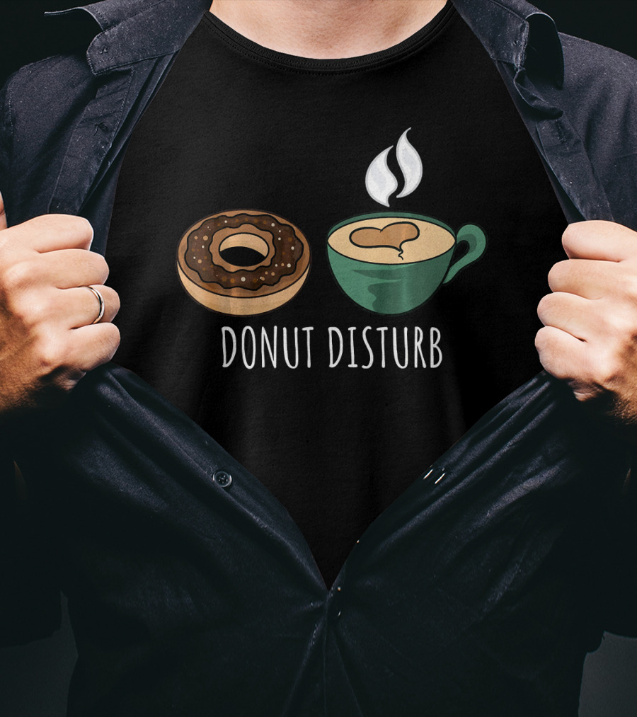 Donut Disturb Coffee Cup Funny Doughnut Sleep T-Shirt