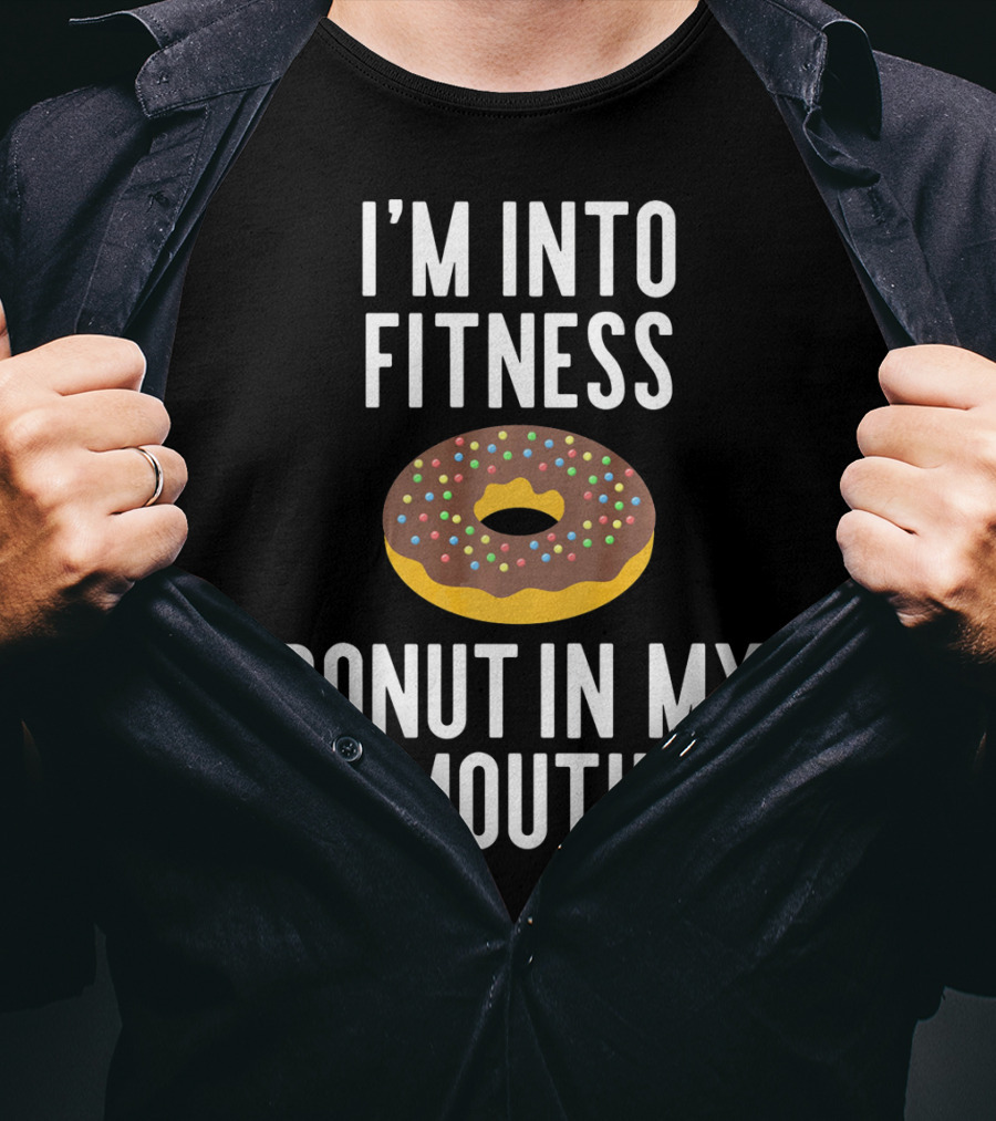 I'm Into Fitness Donut In My Mouth Colorful Sprinkled Pastry Fun T-Shirt