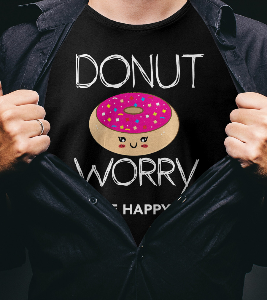 Donut Worry Be Happy With Smiling Doughnut T-Shirt