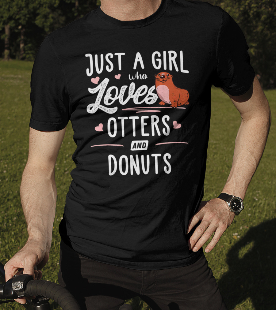 Just A Girl Who Loves Cute Otters And Delicious Donuts T-Shirt