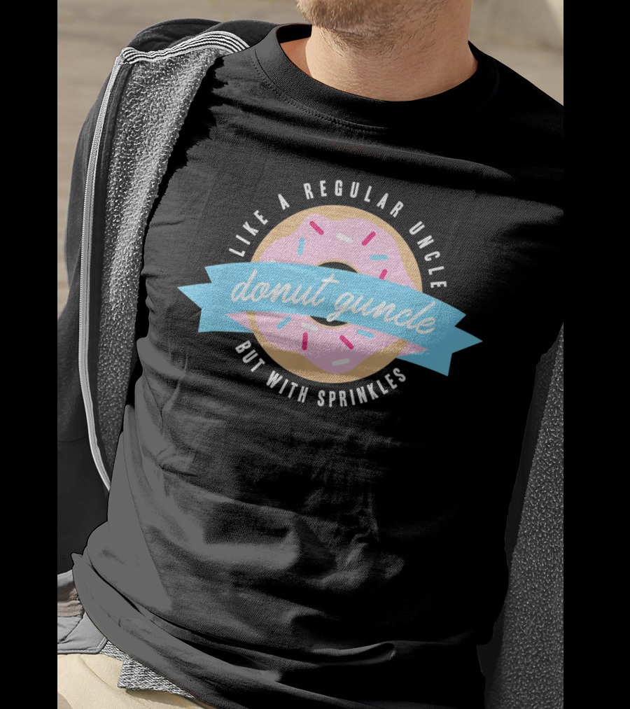 Like A Regular Uncle Donut Guncle But With Sprinkles T-Shirt
