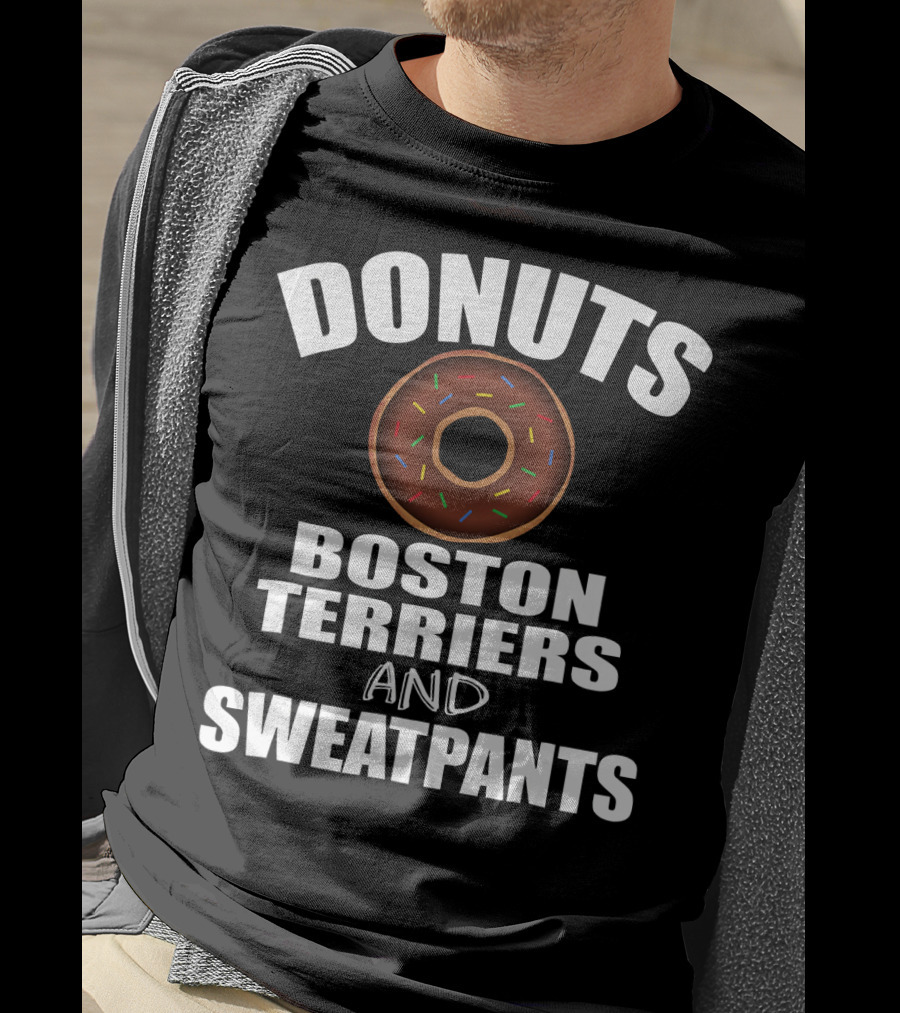 Donuts Boston Terriers And Sweatpants T-Shirt