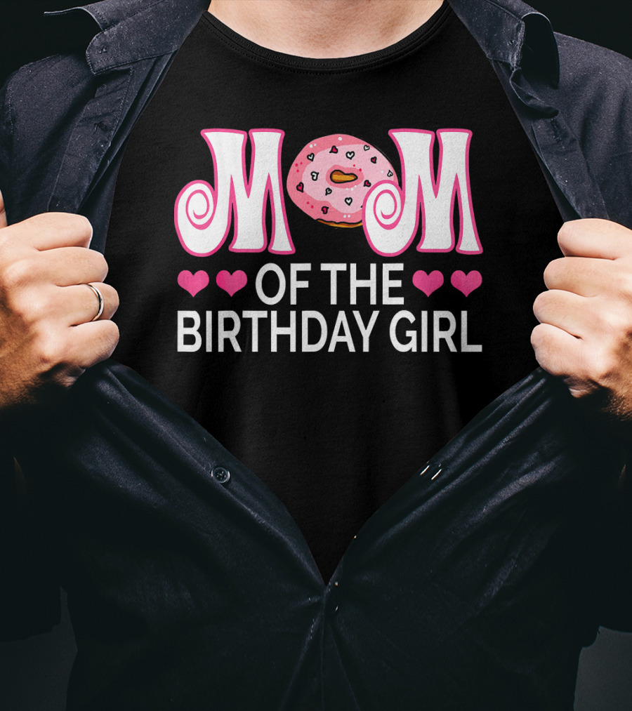 Mom Of The Birthday Girl Donut Party With Hearts T-Shirt