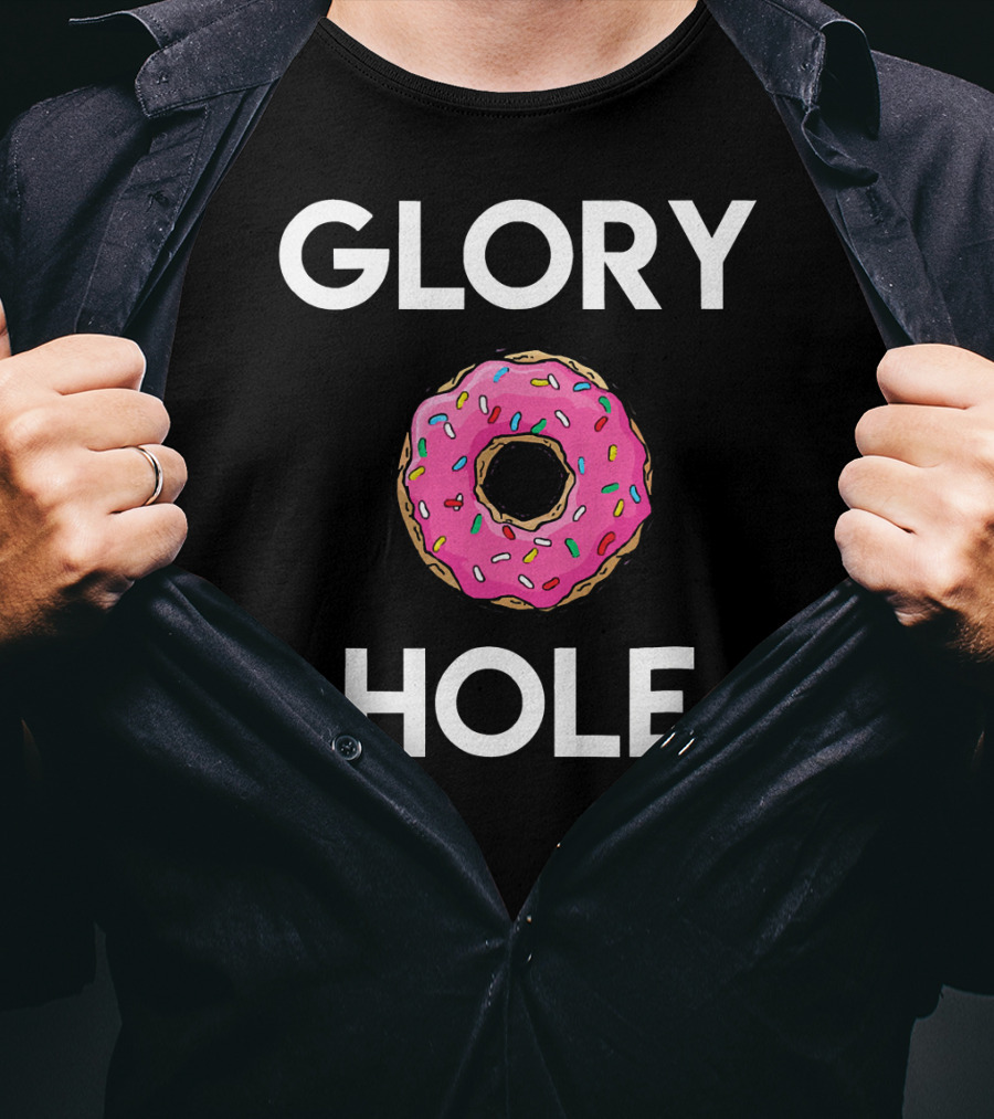 GLORY DONUT HOLE T-Shirt