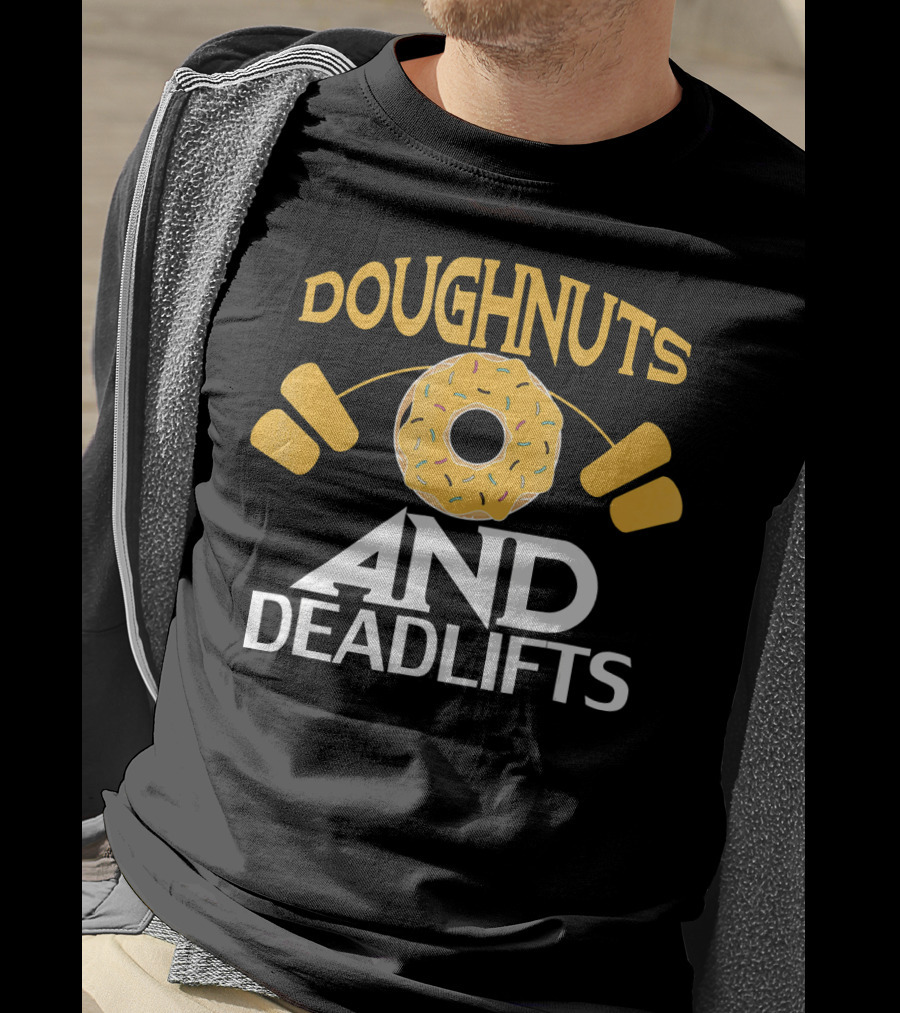 Doughnuts And Deadlifts Funny Donut Barbell Workout Dou T-Shirt