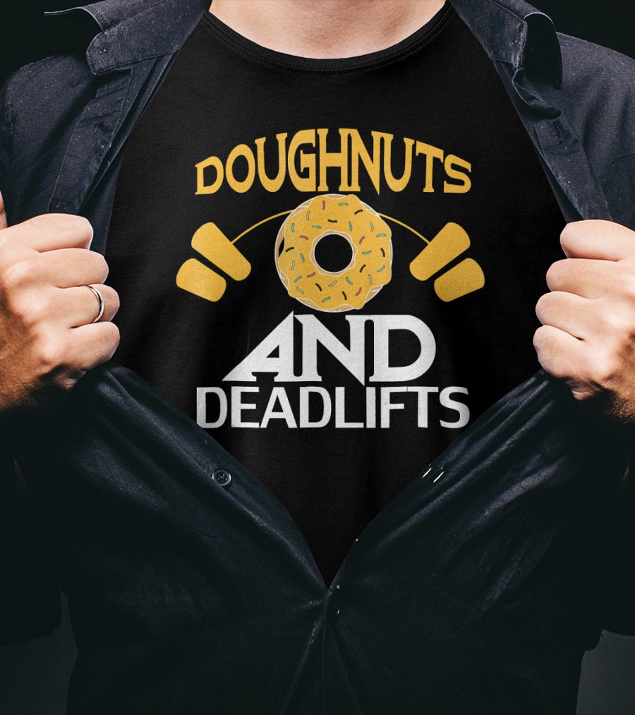 Doughnuts And Deadlifts Funny Donut Barbell Workout Dou T-Shirt