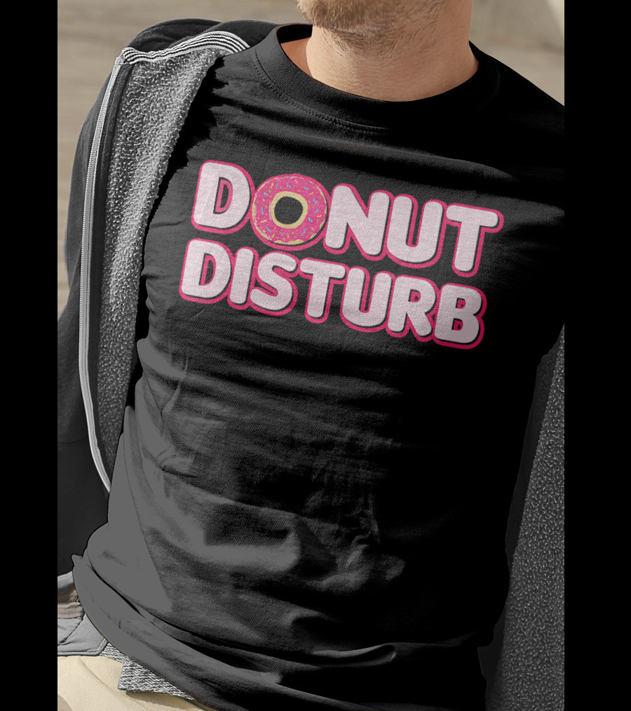 DONUT DISTURB Funny Food Pun With Sprinkled Donut T-Shirt