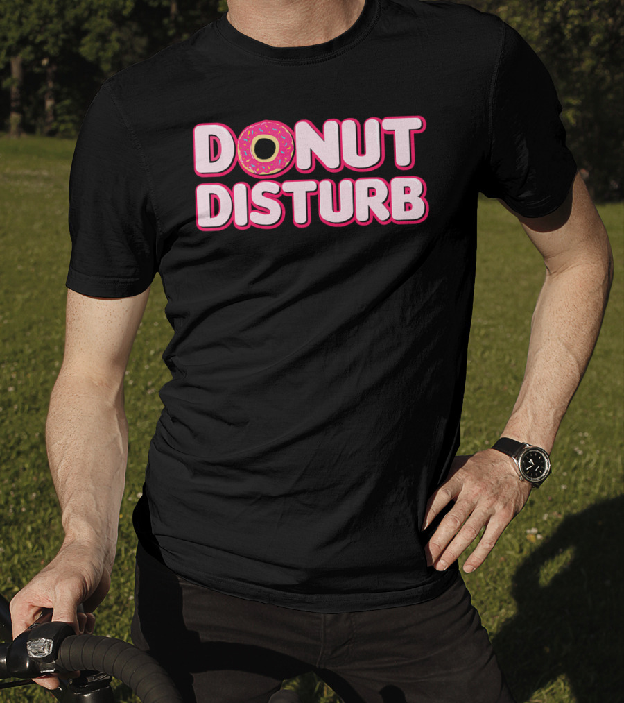 DONUT DISTURB Funny Food Pun With Sprinkled Donut T-Shirt
