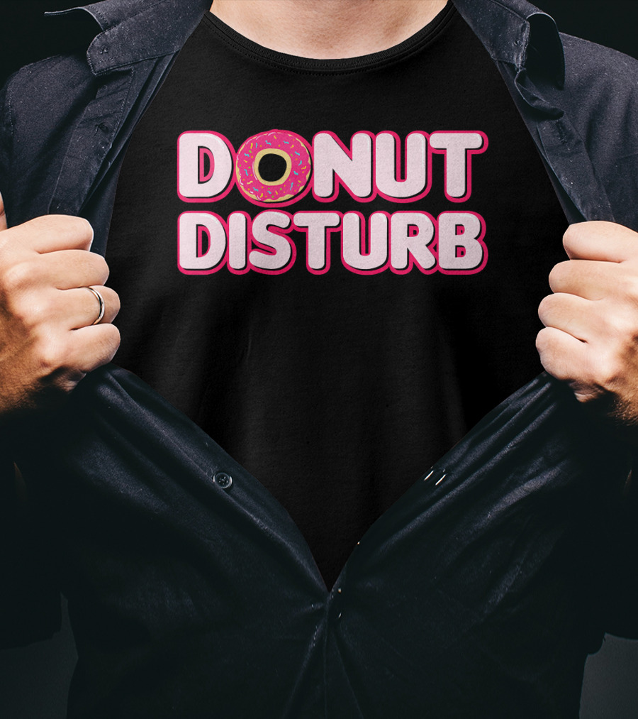 DONUT DISTURB Funny Food Pun With Sprinkled Donut T-Shirt