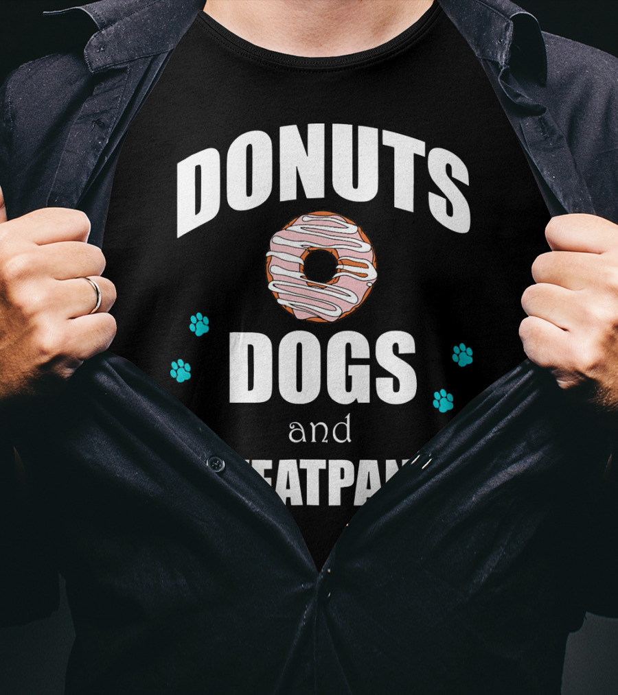 Donuts Dogs And Sweatpants Paws Funny T-Shirt