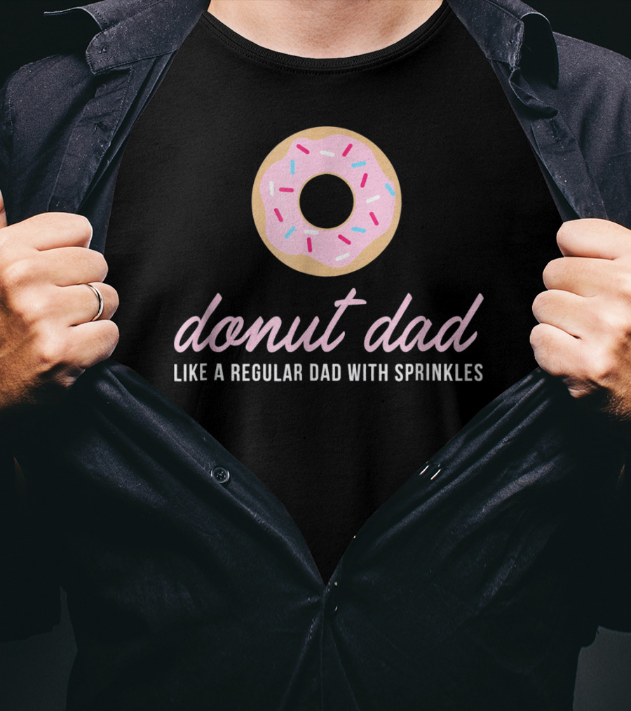 Donut Dad Like A Regular Dad With Sprinkles Funny Mens Cute T-Shirt