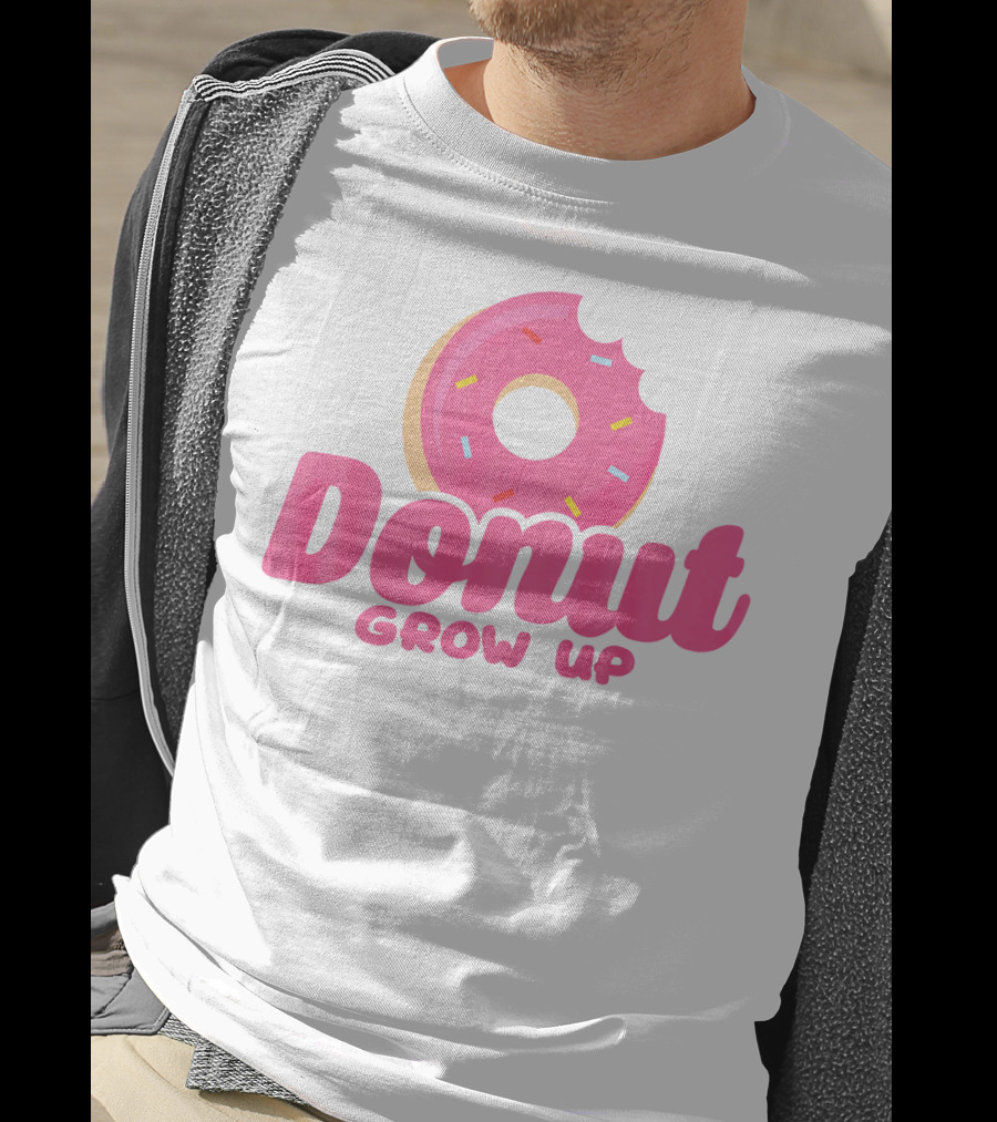 Donut Grow Up Funny Birthday Donut T-Shirt