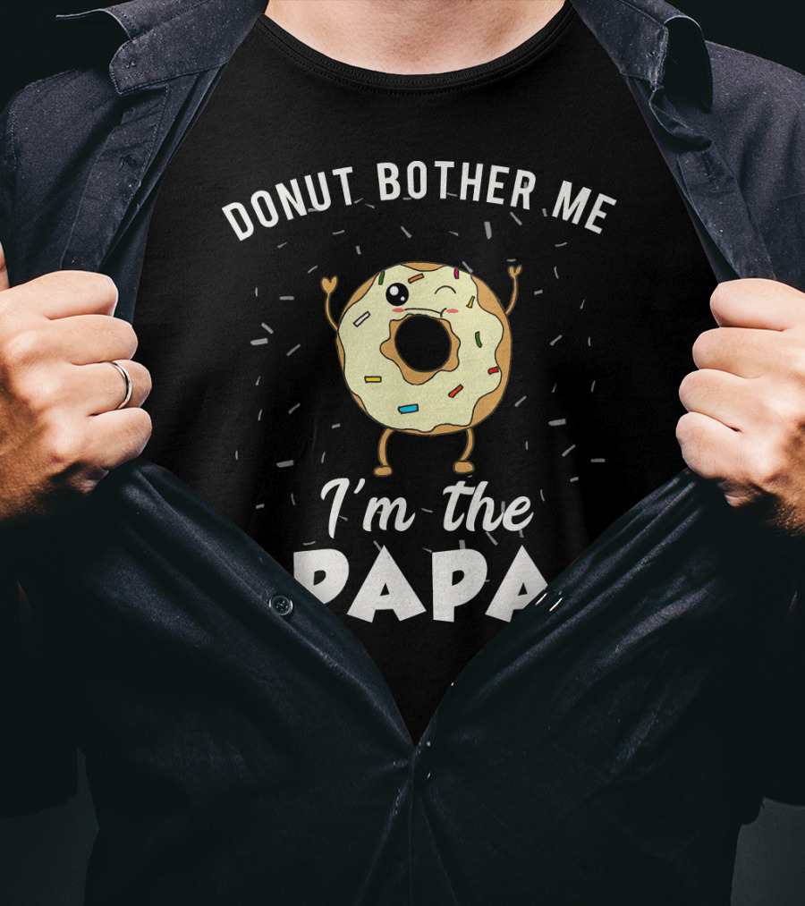DONUT BOTHER ME I'M THE PAPA Mens Papa Funny Donut Gag Joke T-Shirt