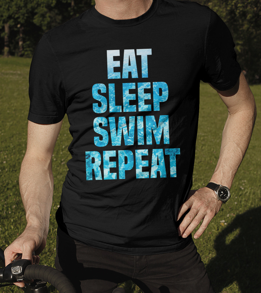 Eat Sleep Swim Repeat Motivation For Swimmers T-Shirt