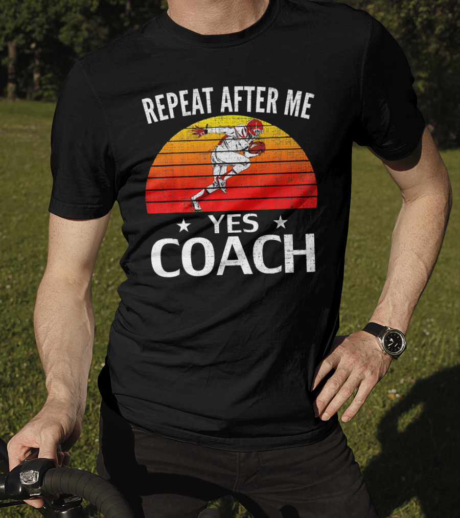 Repeat After Me Yes Coach Vintage Football Player Retro Sunset T-Shirt