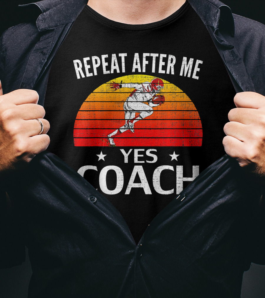 Repeat After Me Yes Coach Vintage Football Player Retro Sunset T-Shirt