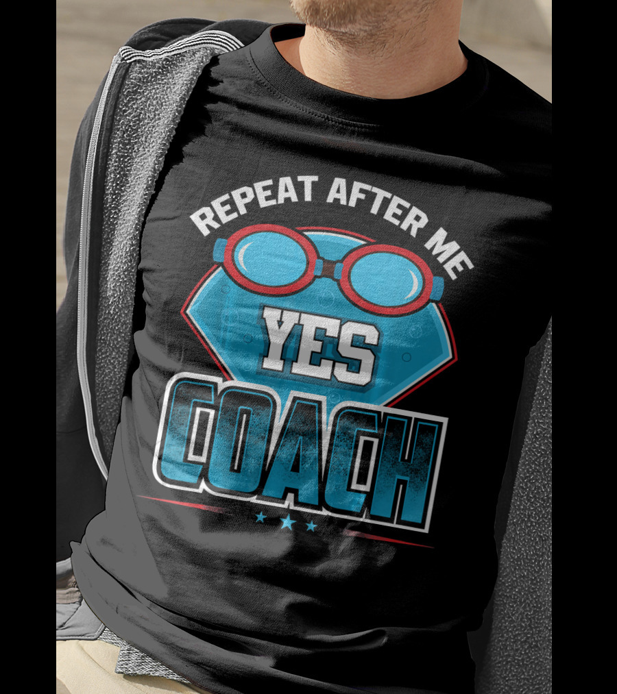Repeat After Me Yes Coach Swim T-Shirt