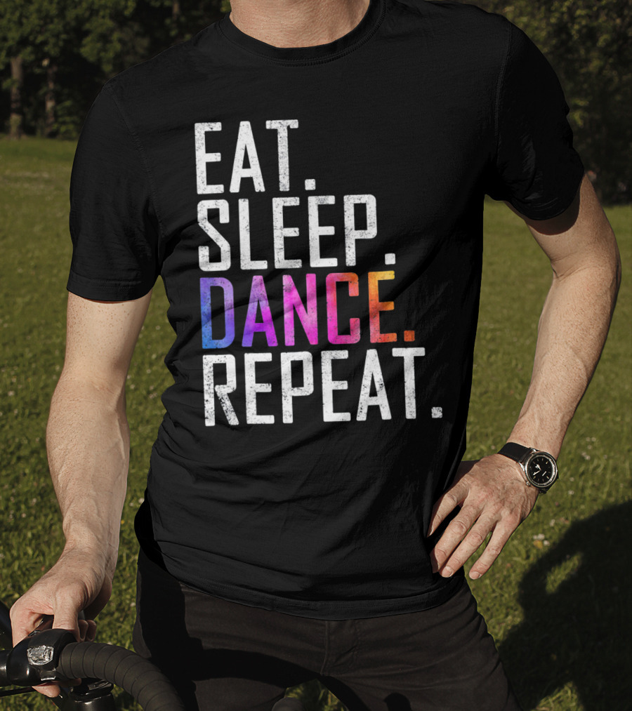 Eat Sleep Dance Repeat Funny Dance T-Shirt
