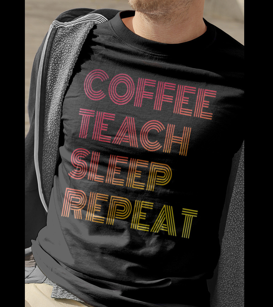 Coffee Teach Sleep Repeat Gradient Stripe Text T-Shirt