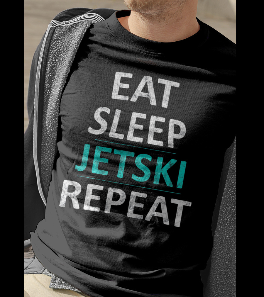 Eat Sleep Jetski Repeat Jet Ski Water Sports Adventure T-Shirt