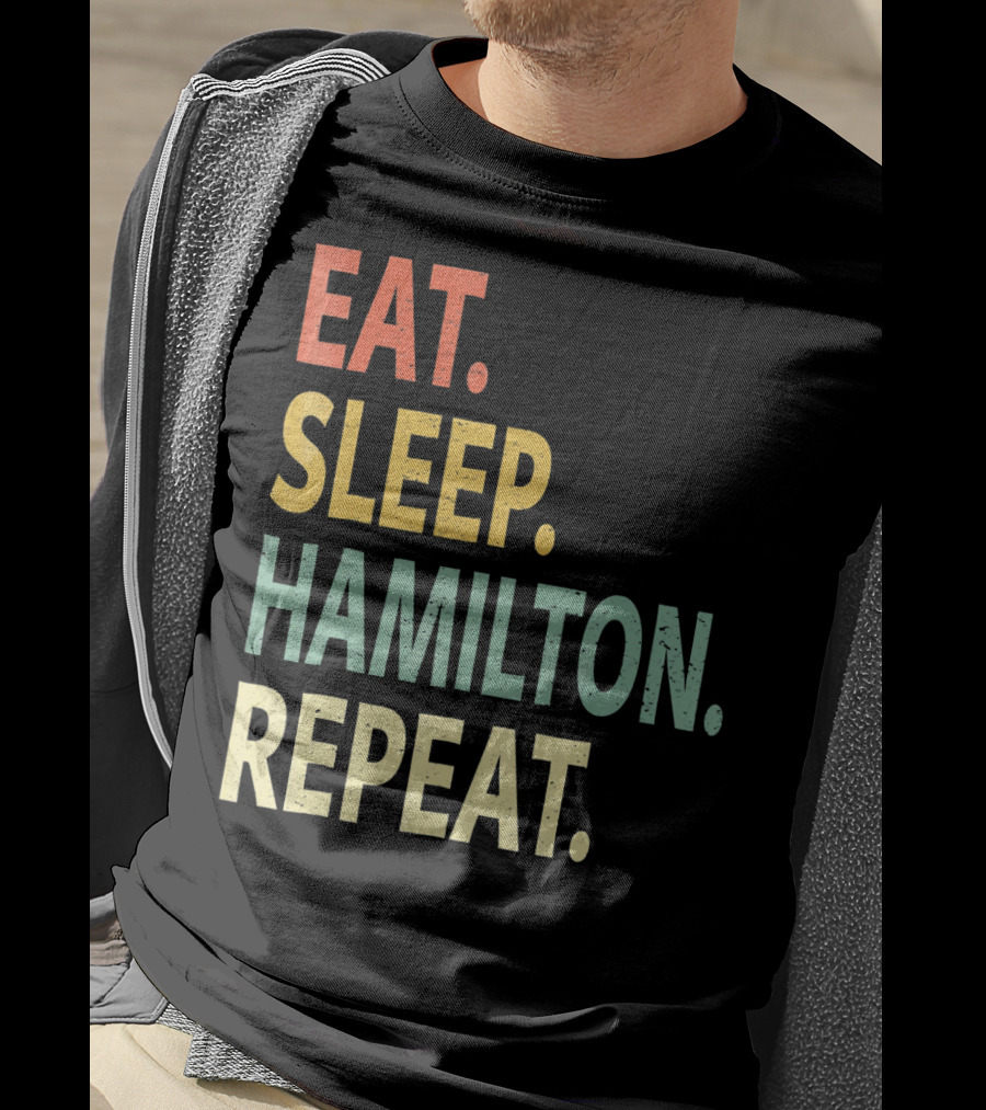 Eat Sleep Hamilton Repeat T-Shirt