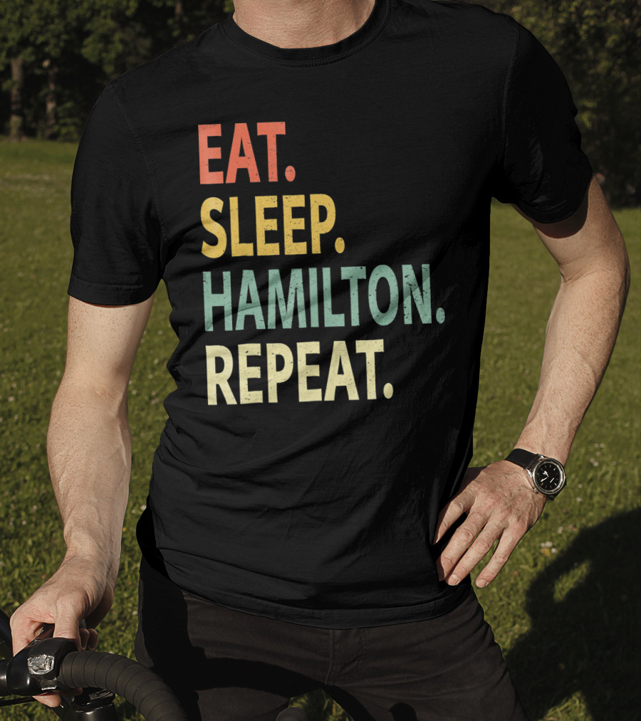 Eat Sleep Hamilton Repeat T-Shirt
