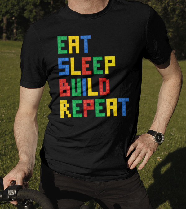 Eat Sleep Build Repeat Master Builder Blocks Inspired T-Shirt