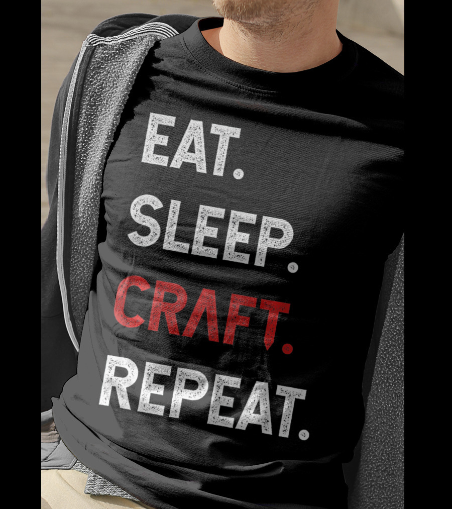 Eat Sleep Craft Repeat Funny Crafty Craf T-Shirt