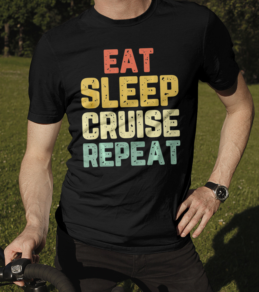 Eat Sleep Cruise Repeat Vintage Color Block Text T-Shirt