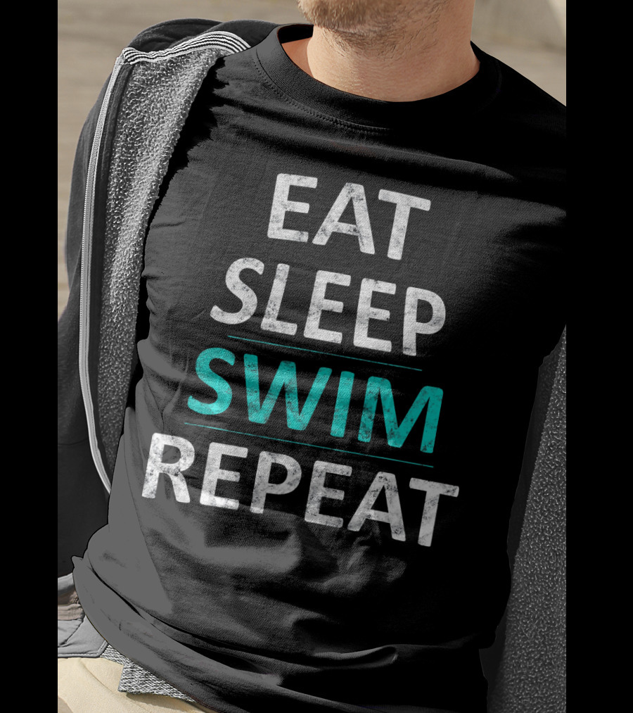 Eat Sleep Swim Repeat Water Sport Lifestyle T-Shirt