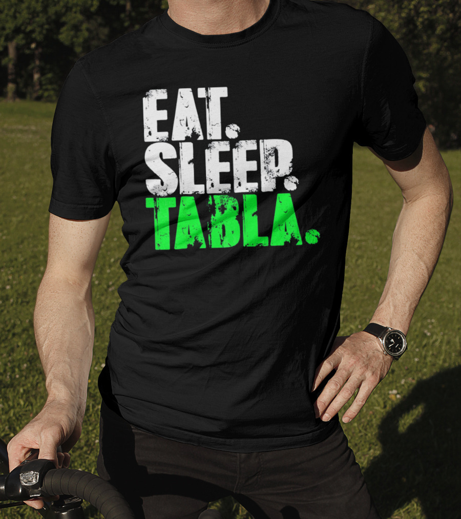 Eat Sleep Tabla Repeat Drum Lover Tabla Player Rhythm Passion T-Shirt