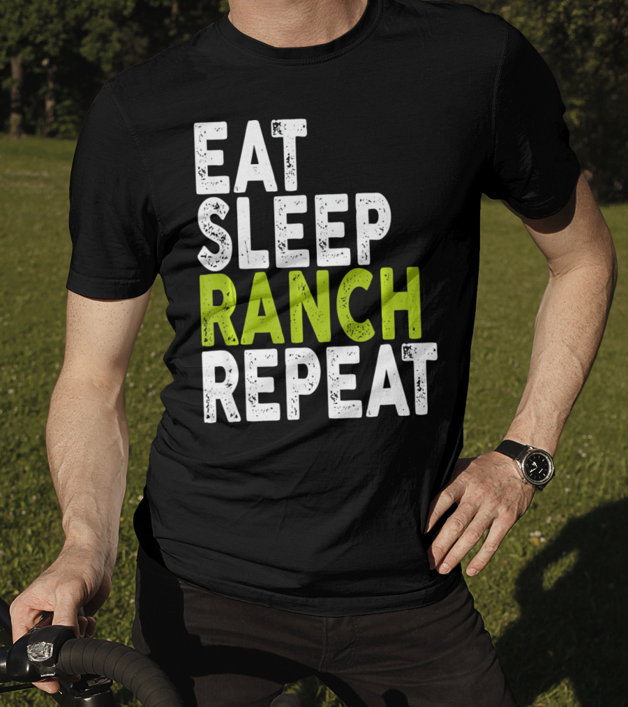 Eat Sleep Ranch Repeat Ranch Funny Farmer Life T-Shirt