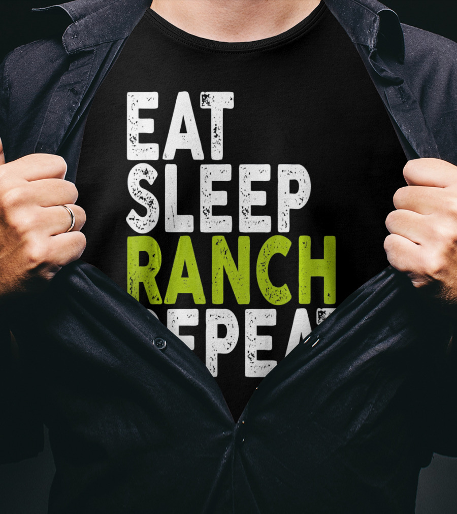 Eat Sleep Ranch Repeat Ranch Funny Farmer Life T-Shirt