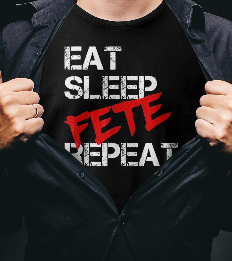 Eat Sleep Fete Repeat Bold Red T-Shirt