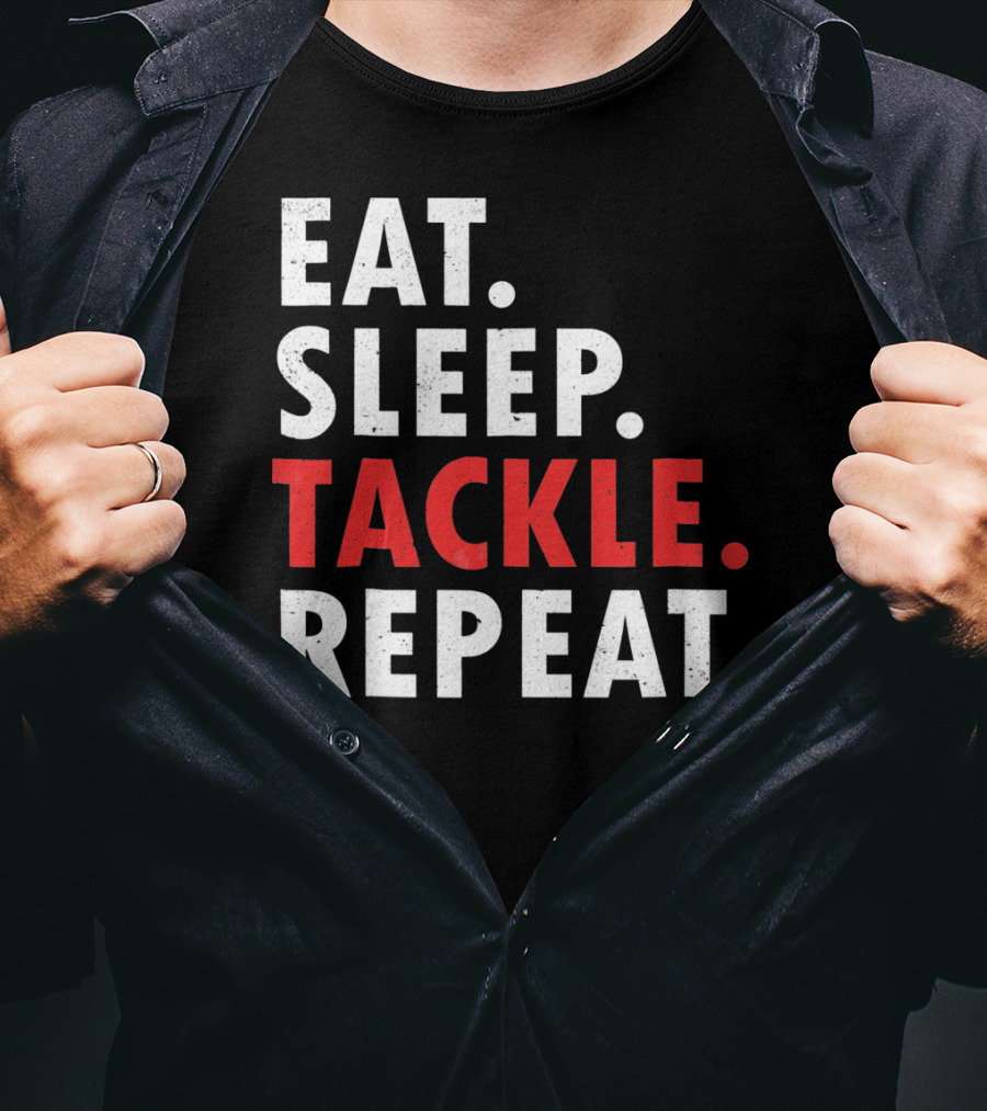Eat Sleep Tackle Repeat Football Player Routine T-Shirt