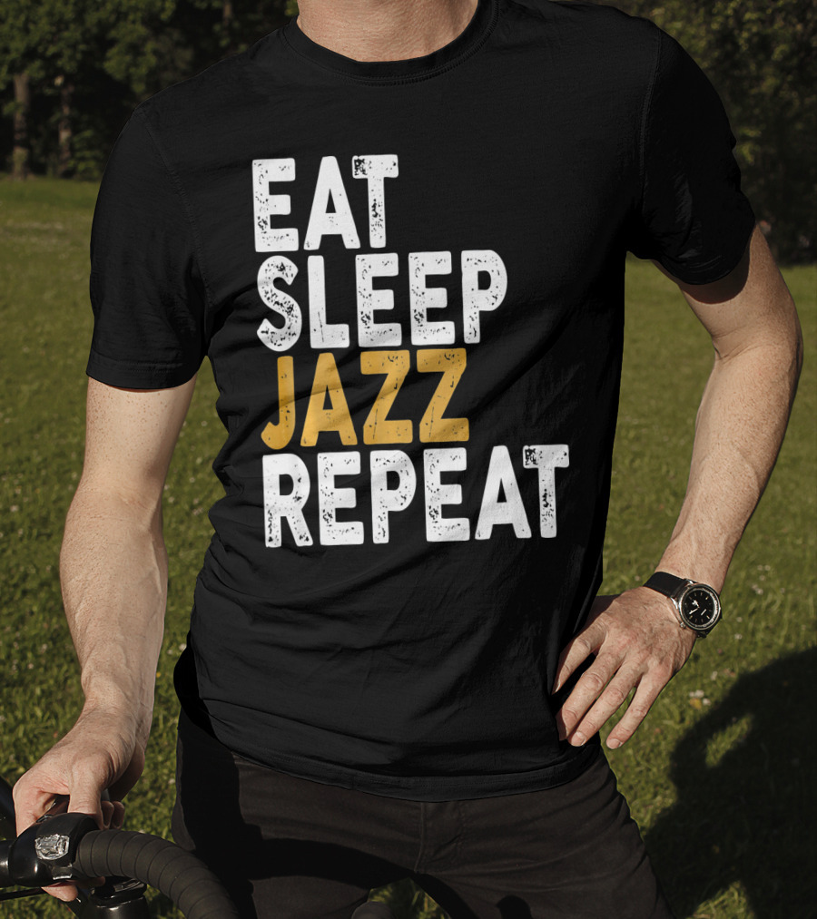 Eat Sleep Jazz Repeat Jazz T-Shirt